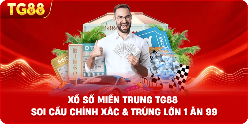 Xổ Số Miền Trung TG88 – Sảnh Cược Minh Bạch, Tỷ Lệ Thưởng Đỉnh Cao